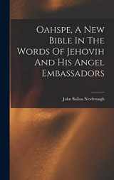 9781015398344-1015398340-Oahspe, A New Bible In The Words Of Jehovih And His Angel Embassadors