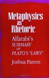 9780791425749-0791425746-Metaphysics as Rhetoric: Alfarabi's Summary of Plato's Laws
