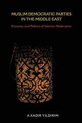9780253023094-0253023092-Muslim Democratic Parties in the Middle East: Economy and Politics of Islamist Moderation (Middle East Studies)