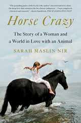 9781501196256-1501196251-Horse Crazy: The Story of a Woman and a World in Love with an Animal