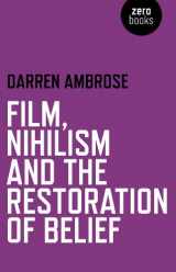 9781780992457-1780992459-Film, Nihilism and the Restoration of Belief