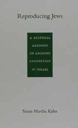 9780822326014-0822326019-Reproducing Jews: A Cultural Account of Assisted Conception in Israel (Body, Commodity, Text)