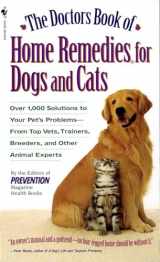 9780553577815-0553577816-The Doctors Book of Home Remedies for Dogs and Cats: Over 1,000 Solutions to Your Pet's Problems - From Top Vets, Trainers, Breeders, and Other Animal Experts