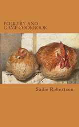 9781499250367-1499250363-Poultry and Game Cookbook