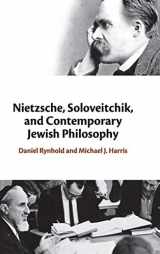 9781107109032-1107109035-Nietzsche, Soloveitchik, and Contemporary Jewish Philosophy