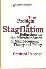 9780844735788-0844735787-The Problem of Stagflation: Reflections on the Microfoundation of Macroeconomic Theory and Policy (AEI Studies, 422)