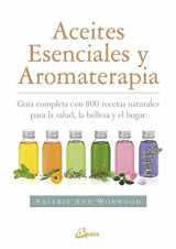 9788484456049-8484456048-Aceites esenciales y aromaterapia: Guía completa con 800 recetas naturales para la salud, la belleza y el hogar