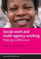 9781861349453-1861349459-Social Work and Multi-agency Working: Making a difference (Social Work in Practice)