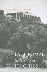 9780801898327-0801898323-Late Roman Spain and Its Cities (Ancient Society and History)