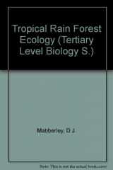 9780216915107-0216915104-Tropical Rain Forest Ecology (Tertiary Level Biology)