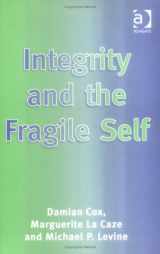9780754606574-0754606570-Integrity and the Fragile Self