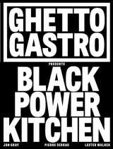 9781648290169-1648290167-Ghetto Gastro Presents Black Power Kitchen