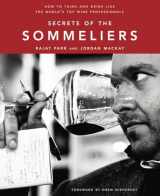 9781580082983-158008298X-Secrets of the Sommeliers: How to Think and Drink Like the World's Top Wine Professionals