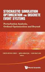 9789814513005-9814513008-STOCHASTIC SIMULATION OPTIMIZATION FOR DISCRETE EVENT SYSTEMS: PERTURBATION ANALYSIS, ORDINAL OPTIMIZATION AND BEYOND