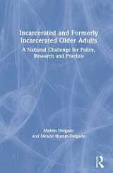 9780367425210-0367425211-Incarcerated and Formerly Incarcerated Older Adults: A National Challenge for Policy, Research, and Practice