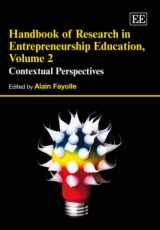 9781847200594-1847200591-Handbook of Research in Entrepreneurship Education, Volume 2: Contextual Perspectives (Research Handbooks in Business and Management series)