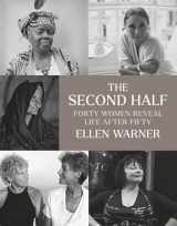 9781684580866-1684580862-The Second Half: Forty Women Reveal Life After Fifty