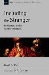 9781783595075-1783595078-Including the Stranger: Foreigners In The Former Prophets (New Studies in Biblical Theology)