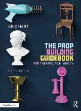 9781032154619-1032154616-The Prop Building Guidebook: For Theatre, Film, and TV