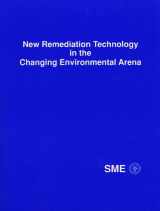 9780873351317-0873351312-New Remediation Technology in the Changing Environmental Arena