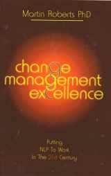 9781899836147-1899836144-Change Management Excellence: Putting NLP to Work in the 21st Century
