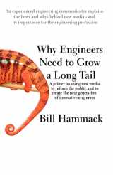 9780615395555-0615395554-Why engineers need to grow a long tail: A primer on using new media to inform the public and to create the next generation of innovative engineers