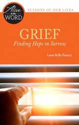 9780814645031-0814645038-Grief, Finding Hope in Sorrow (Alive in the Word)
