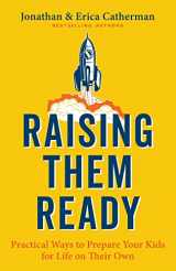 9780800736583-0800736583-Raising Them Ready: Practical Ways to Prepare Your Kids for Life on Their Own