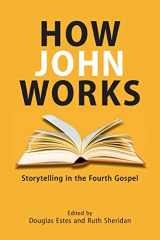 9781628371314-1628371315-How John Works: Storytelling in the Fourth Gospel (Resources for Biblical Study)