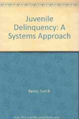 9780135144312-0135144310-Juvenile Delinquency: A Systems Approach