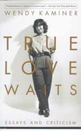 9780201327939-0201327937-True Love Waits: Essays And Criticism