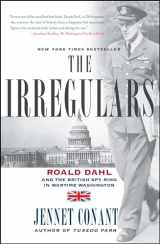 9780743294591-0743294599-The Irregulars: Roald Dahl and the British Spy Ring in Wartime Washington