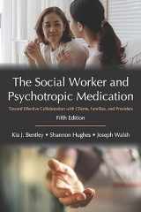 9781478650010-147865001X-The Social Worker and Psychotropic Medication: Toward Effective Collaboration with Clients, Families, and Providers, Fifth Edition