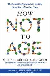 9781250796332-1250796334-How Not to Age: The Scientific Approach to Getting Healthier as You Get Older