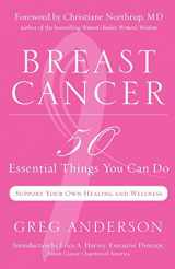 9781573245364-1573245364-Breast Cancer: 50 Essential Things to Do (Breast Cancer Gift for Women, For Readers of Dear Friend)