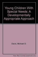 9781416400103-1416400109-Young Children With Special Needs: A Developmentally Appropriate Approach