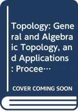 9780387133379-0387133372-Topology: General and Algebraic Topology, and Applications : Proceedings of the International Topological Conference Held in Leningrad, August 23-27, 1982 (Lecture Notes in Mathematics)