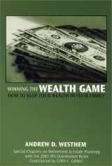 9781883697846-1883697840-Winning the Wealth Game: How to Keep Your Wealth in Your Family