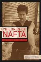 9780520244726-0520244729-The Children of NAFTA: Labor Wars on the U.S./Mexico Border