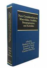 9780824761394-0824761391-New Considerations for Macrolides, Azalides, Streptogramins, and Ketolides (Infectious Disease and Therapy)