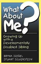 9780738206301-073820630X-What About Me? Growing Up with a Developmentally Disabled Sibling