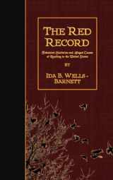 9781508472087-1508472084-The Red Record: Tabulated Statistics and Alleged Causes of Lynching in the United States