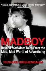 9781453258170-1453258175-Madboy: Beyond Mad Men: Tales from the Mad, Mad World of Advertising