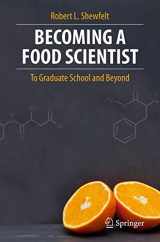 9781461432982-1461432987-Becoming a Food Scientist: To Graduate School and Beyond