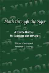 9781881929215-1881929213-Math Through the Ages: A Gentle History for Teachers and Others