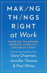 9780802422736-080242273X-Making Things Right at Work: Increase Teamwork, Resolve Conflict, and Build Trust