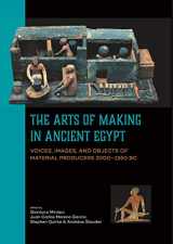9789088905230-9088905231-The Arts of Making in Ancient Egypt: Voices, images, and objects of material producers 2000–1550 BC