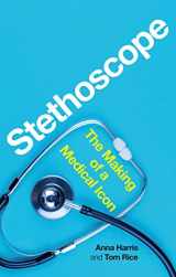 9781789146332-178914633X-Stethoscope: The Making of a Medical Icon