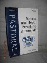 9781851744671-1851744673-Sorrow and Hope: Preaching at Funerals (Pastoral)