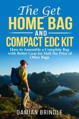 9781695166509-1695166507-The Get Home Bag and Compact EDC Kit: How to Assemble a Complete Bag with Better Gear for Half the Price of Other Bags (The Survival Collection)